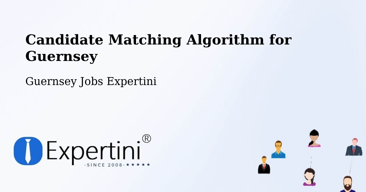 Candidate Matching Algorithm Overview – Vingtaine De L’Epine - Guernsey Jobs Expertini