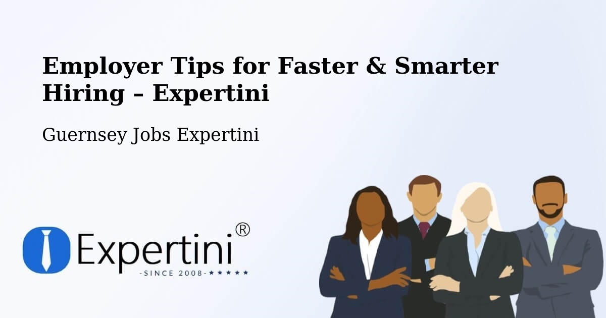 Employer Tips for Hiring & Recruitment – Vingtaine De L’Epine - Vingtaine De L’Epine, Guernsey Jobs Expertini