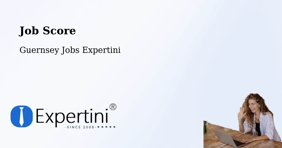 Job Score & Job Description Score Tool – Vingtaine De L’Epine - Guernsey Jobs Expertini