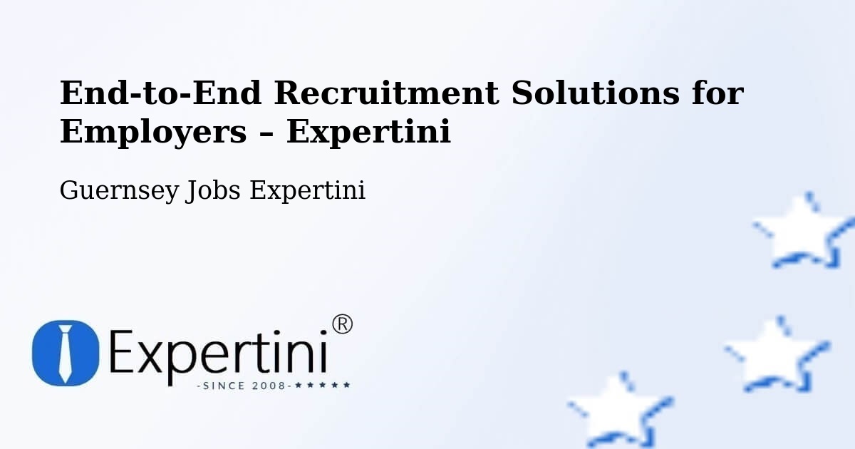 Recruitment Solutions for Employers – Vingtaine De L’Epine - Vingtaine De L’Epine, Guernsey Jobs Expertini